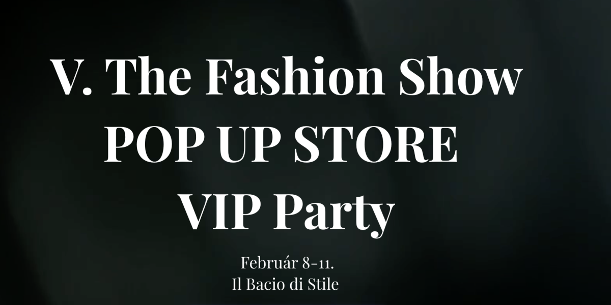 A Fashion Diffusion Hungary örömmel bejelenti az V. The Fashion Show, POP UP STORE és VIP PARTY rendezvénysorozatát az Il Bacio di Stile-ben, 2024.02.08-11. között.